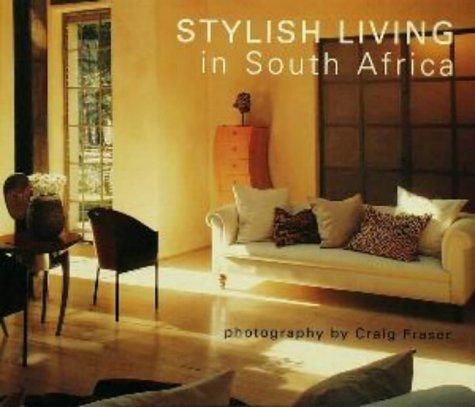 Cover of Stylish Living in South Africa by Craig Fraser