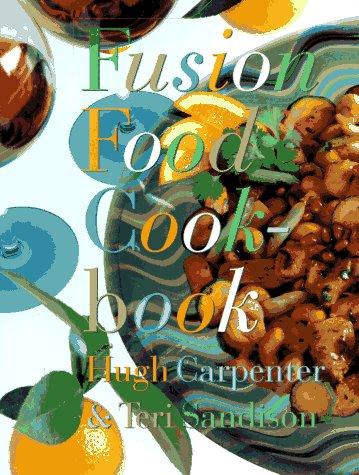 Cover of Fusion food cookbook by Hugh Carpenter