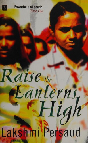 Cover of Raise the lanterns high by Lakshmi Persaud