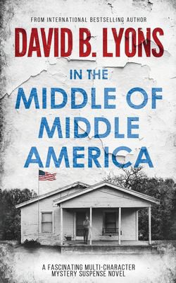 Cover of In the Middle of Middle America by David B. Lyons