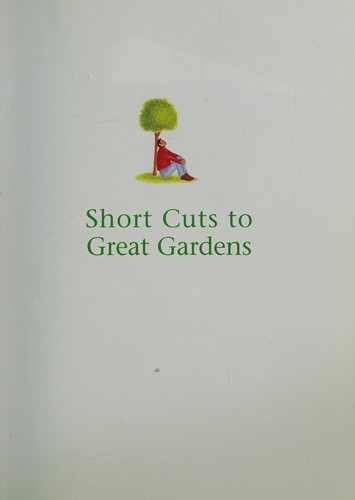 Cover of Short cuts to great gardens by Dougie Oakes