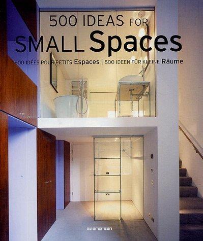 Cover of 500 ideas for small spaces = by Simone Schleifer